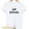 Bff Sisters T-shirt