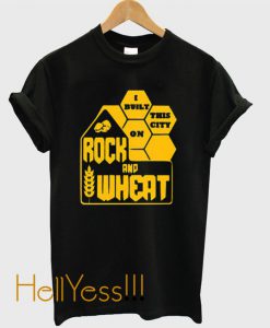 Built this City Rock and Wheat T-Shirt