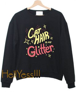 Cat Hair is my Glitter Crewneck Sweatshirt