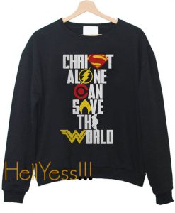 Christ alone can save the world Crewneck Sweatshirt