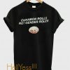 Cinnamon Rolls Not Gender Roles T-Shirt