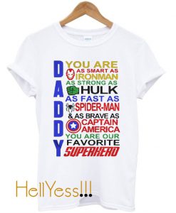 Daddy you are our favorite Super Hero T Shirt