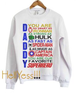 Daddy you are our favorite Super Hero Sweatshirt