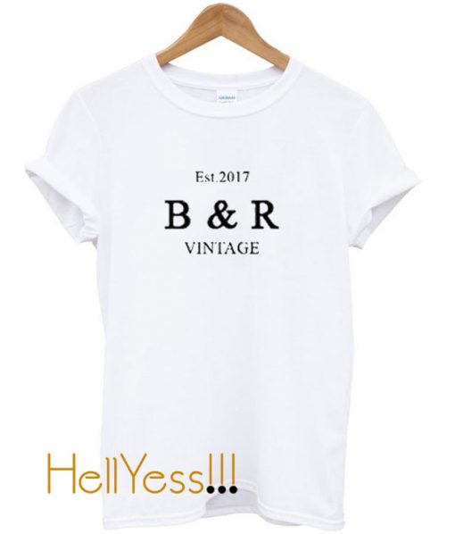 Est 2017 B And R Vintage T-Shirt