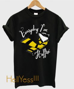 Everyday I'm Hufflin' T-Shirt