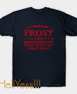 FROST 2018 MAKE NEBRASKA GREAT AGAIN T-Shirt