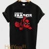 Finding Francis T-Shirt