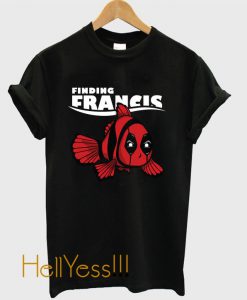 Finding Francis T-Shirt