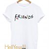 Friends Quote T Shirt