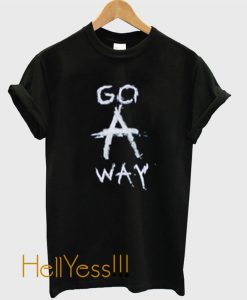 Go Away Newest T Shirt