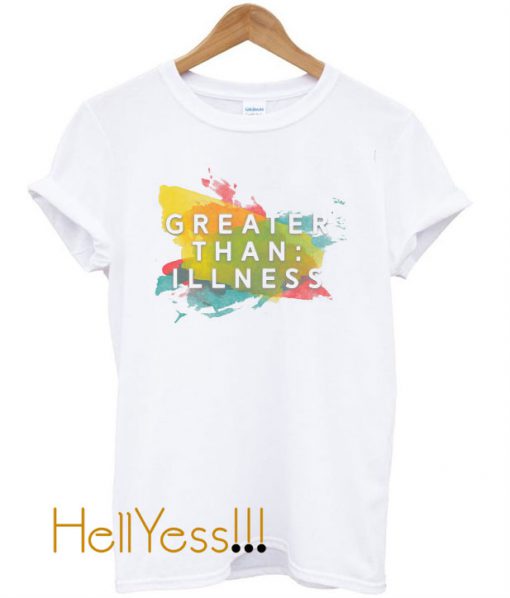 Greater Than: Illness T-Shirt