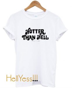 Hotter Than Hell T-Shirt