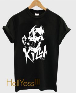 K I L L A T-Shirt