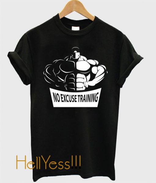 No Excuse Training T-Shirt