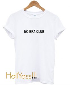 No bra club t shirt