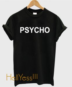 Psycho T shirt