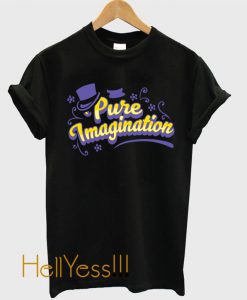 Pure Imagination - Willy Wonka T-Shirt