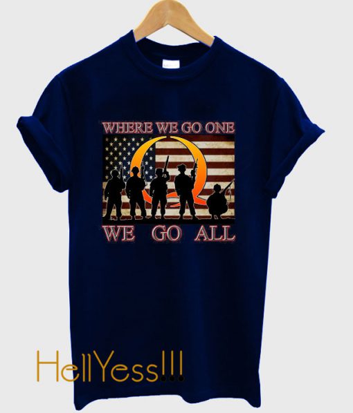 QANON, Where We Go One, military, veterans T-Shirt