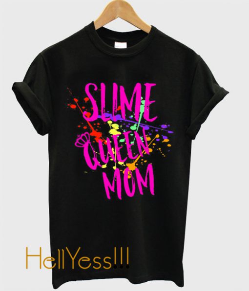 Slime Queen Mom T-Shirt