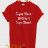 Super Mom Super Wife Super Blessed T Shirt