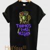 Thanos Was Right T-Shirt