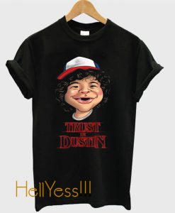 Trust in Dustin T-Shirt