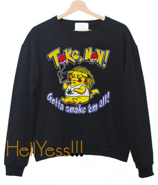 Tshirt Tokemon Gotta smoke ’em all – Sweatshirt