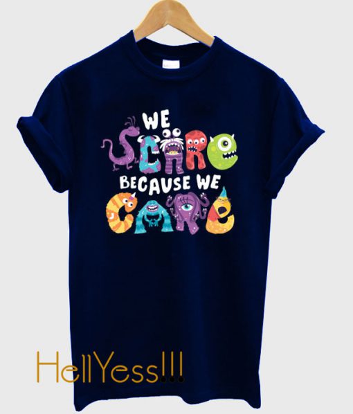 We Scare Because We Care T-Shirt
