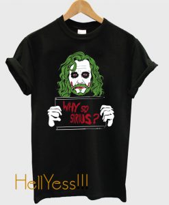 Why So Sirius T-Shirt