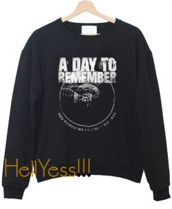 a day to remember you ruined my favorite record Sweatshirt