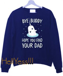 bay buddy hope you find your dad sweatshirt
