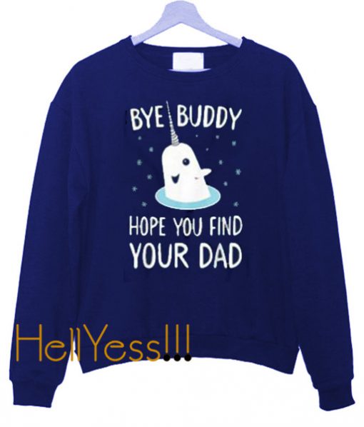 bay buddy hope you find your dad sweatshirt