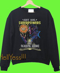 got his superpowers by reading books Sweatshirt