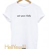 not your baby t shirt