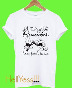 A DAY TO REMEMBER HAVE FAITH IN ME T SHIRT