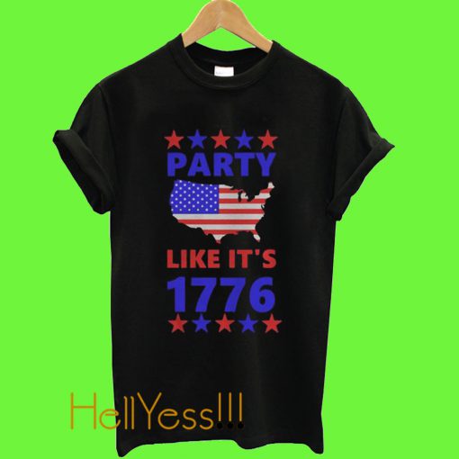 American Party Like it’s 1776 T shirt
