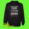 Awesome dads have Tattoos and drink Hennessy Hoodie