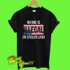 Beautiful No One is Illegal on Stolen Land T Shirt