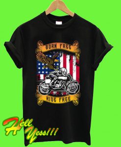 Born Free Ride Free T Shirt