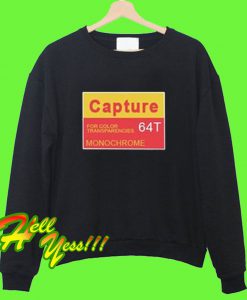 Capture For Color Transparencies Sweatshirt
