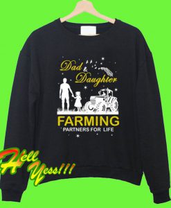 Dad And Daughter Farming Partners For Life Sweatshirt