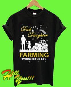 Dad And Daughter Farming Partners For Life T Shirt