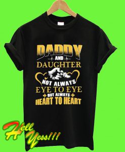 Daddy and Daughter Not Always T Shirt