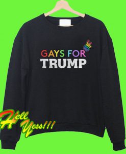 Gays For Trump Sweatshirt
