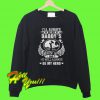 I’ll always be my Daddy’s little girl and he will always be my hero Sweatshirt