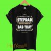 I’m Not The Stepdad T Shirt