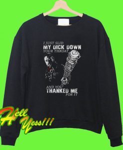 My Dick Down Thanked Me Sweatshirt