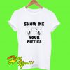 Pitbull Show Me Your Pitties T Shirt