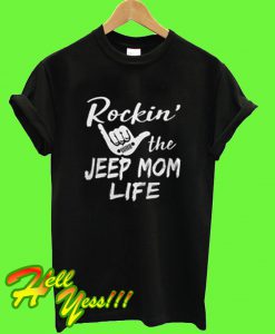 Rockin The Jeep Mom Life T Shirt