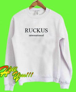 Ruckus International Sweatshirt